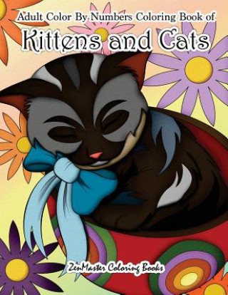 Carte Adult Color By Numbers Coloring Book of Kittens and Cats Zenmaster Coloring Books