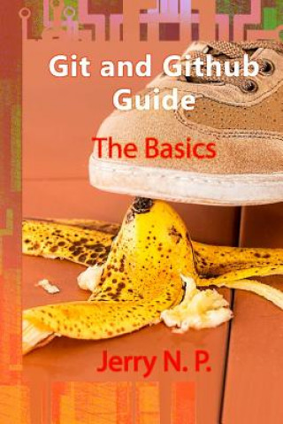 Book Git and Github Guide: The Basics Jerry N P