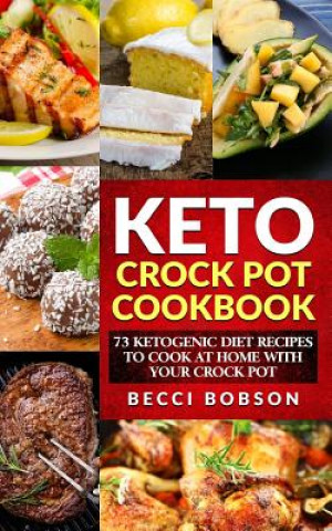 Könyv Keto Crock Pot Cookbook Becci Bobson