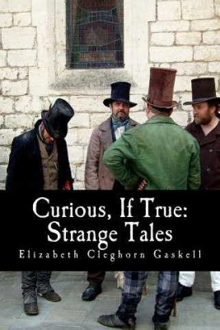 Книга Curious, If True: Strange Tales Elizabeth Cleghorn Gaskell