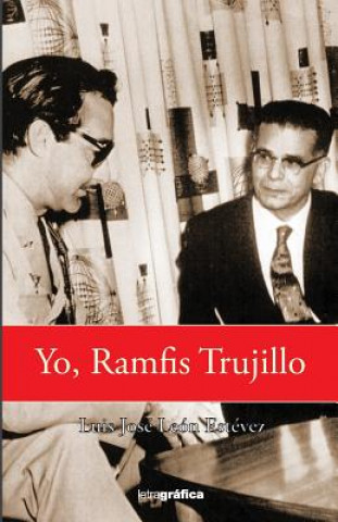 Kniha Yo, Ramfis Trujillo Luis Jose Leon Estevez