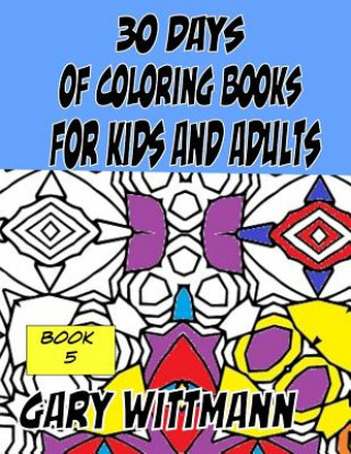 Buch 30 Days of Coloring Books for Kids and Adults Book 5: Patterns Gary Wittmann