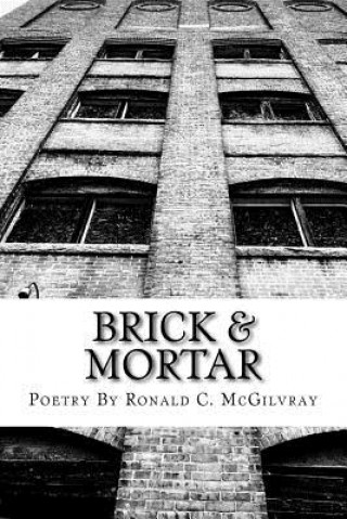 Kniha Brick & Mortar Ronald C McGilvray