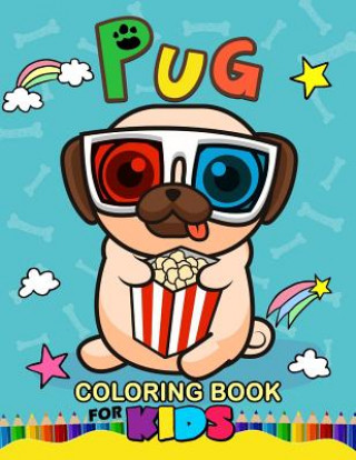 Könyv Pug Coloring Book for Kids: Animal Stress-relief Coloring Book Balloon Publishing