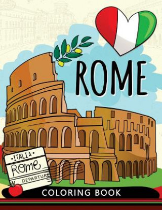 Kniha Rome Coloring Book: Adults Stress-relief Coloring Book For Grown-ups (Italy) Balloon Publishing