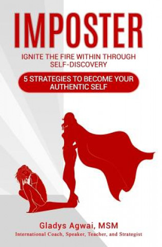 Kniha Imposter: Ignite the Fire Within Through Self-Discovery Gladys Agwai