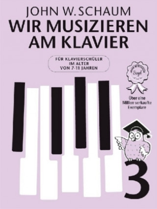 Tlačovina Wir musizieren am Klavier, Neuauflage. Bd.3 John W. Schaum