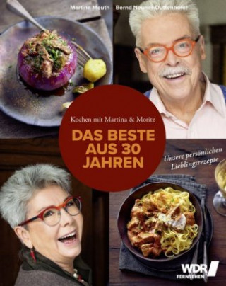 Kniha Kochen mit Martina und Moritz - Das Beste aus 30 Jahren Martina Meuth