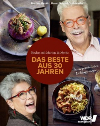 Książka Kochen mit Martina und Moritz - Das Beste aus 30 Jahren Martina Meuth