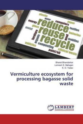 Carte Vermiculture ecosystem for processing bagasse solid waste Bharat Bhandarkar