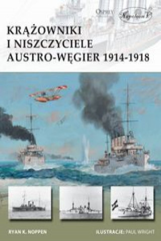 Carte Krążowniki i niszczyciele Austro-Węgier 1914-1918 Noppen Ryan