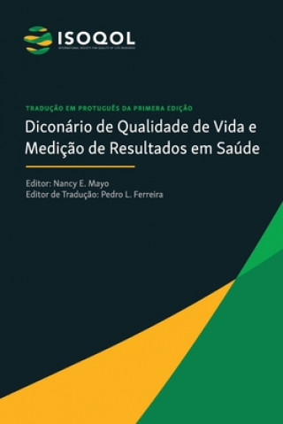 Kniha ISOQOL Dicionário de Qualidade de Vida e Medicao de Resultados em Saude Nancy Mayo Phd