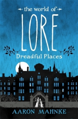 Könyv World of Lore, Volume 3: Dreadful Places Aaron Mahnke