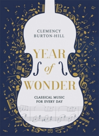 Könyv YEAR OF WONDER: Classical Music for Every Day Clemency Burton-Hill