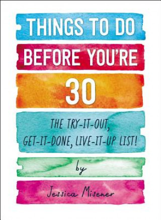 Kniha Things to Do Before You're 30 Jessica Misener