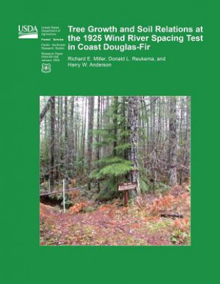 Könyv Three Growth and Soil Relations at the 1925 Wind River Spacing Test in Coast Douglas-Fir United States Department of Agriculture