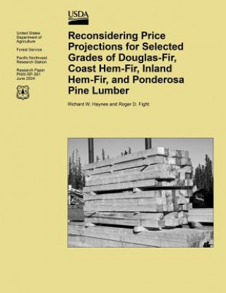 Carte Reconsidering Price Projections for Selected Grades of Douglas-Fir, Coast Hem-Fir, Inland Hem-Fir, and Ponderosa Pine Lumber United States Department of Agriculture