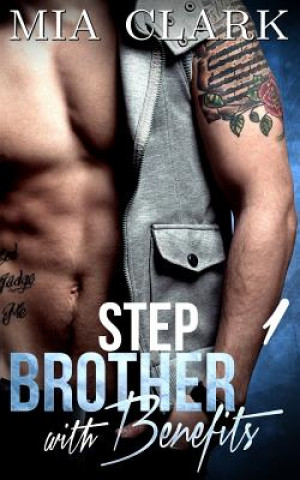 Knjiga Stepbrother With Benefits 1 Mia Clark