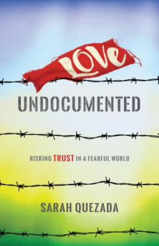 Buch Love Undocumented Sarah Quezada