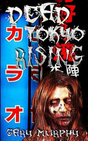Buch Dead Tokyo Rising Gary Murphy