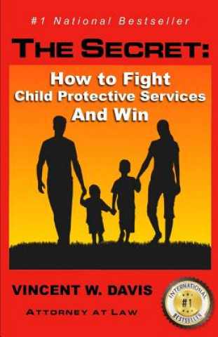 Carte The Secret: How to Fight Child Protective Services and Win Vincent W Davis