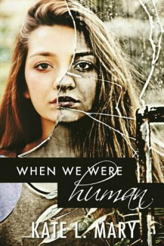 Книга When We Were Human Kate L Mary