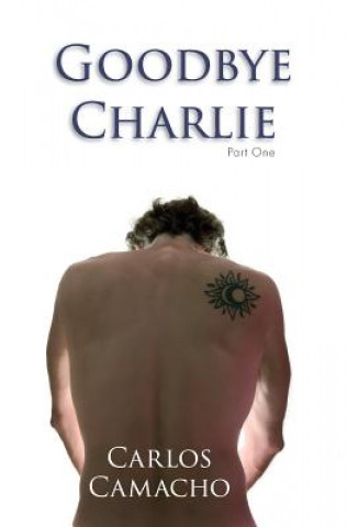Knjiga Goodbye Charlie Carlos Camacho