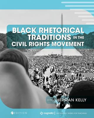 Книга Black Rhetorical Traditions in the Civil Rights Movement: Voices of Struggle and Strength Herman Kelly