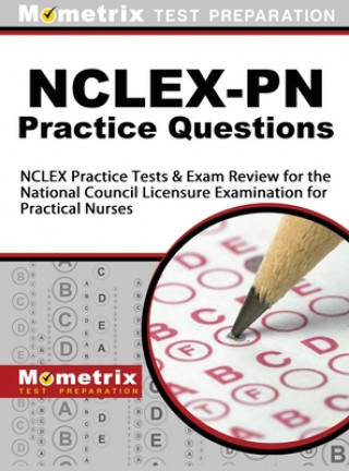 Kniha NCLEX-PN Practice Questions: NCLEX Practice Tests & Exam Review for the National Council Licensure Examination for Practical Nurses NCLEX Exam Secrets Test Prep Team