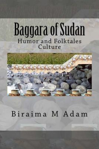 Книга Baggara of Sudan: Humor and Folktales Culture Biraima M Adam