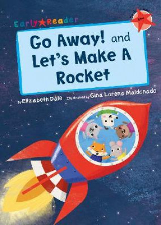Buch Go Away! and Let's Make a Rocket (Early Reader) Elizabeth Dale