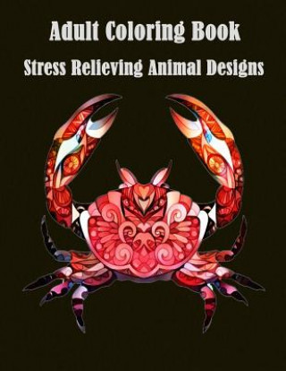 Buch Adult Coloring Book: Stress Relieving Animal Designs: A Cute Coloring Book with Fun, Simple (Perfect for Beginners and Animal Lovers) Dinso See