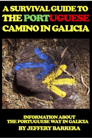 Kniha Survival Guide to the Portuguese Camino in Galicia Jeffery Barrera
