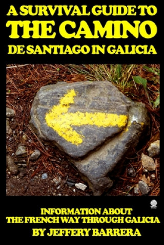 Kniha Survival Guide to the Camino de Santiago in Galicia Jeffery Barrera