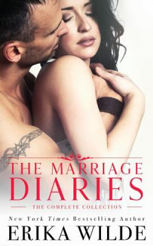 Kniha The Marriage Diaries: The Complete Collection Erika Wilde