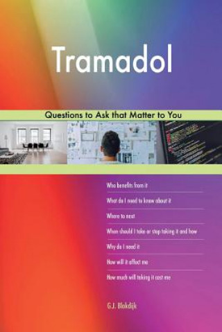 Könyv Tramadol 503 Questions to Ask that Matter to You G J Blokdijk