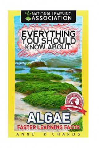 Knjiga Everything You Should Know About Algae Anne Richards