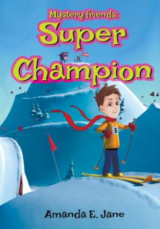 Kniha Mystery friends: Super Champion: Mystery friends Series Book 2 Amanda E Jane