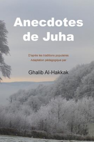 Kniha Anecdotes de Juha: 48 histoires avec le vocabulaire en français Ghalib Al-Hakkak