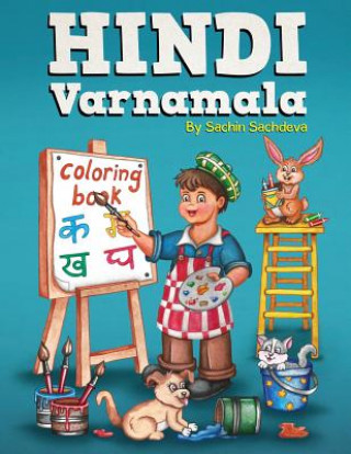 Carte Hindi Varnamala Coloring Book: Learn Vowels and Consonants of Hindi Language Sachin Sachdeva