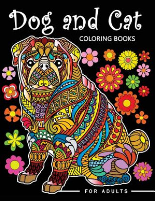 Kniha Dog and Cat Coloring Books for Adults: Stress-relief Coloring Book For Grown-ups Balloon Publishing