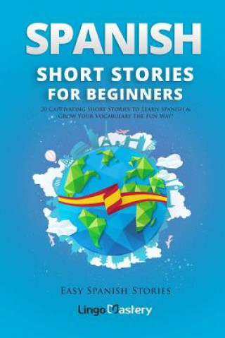 Könyv Spanish Short Stories for Beginners Lingo Mastery
