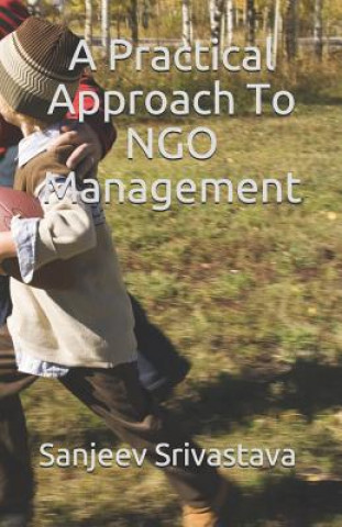 Könyv Practical Approach To NGO Management Sanjeev Srivastava