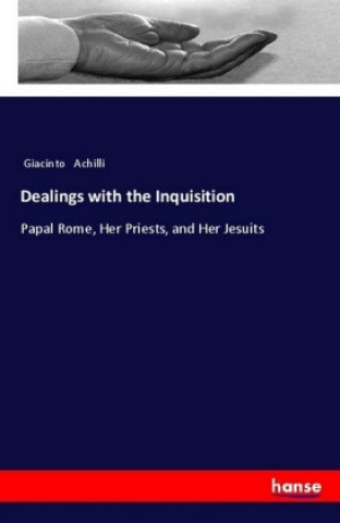 Carte Dealings with the Inquisition Giacinto Achilli