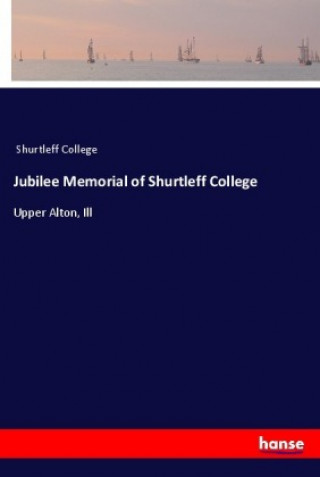 Carte Jubilee Memorial of Shurtleff College Shurtleff College