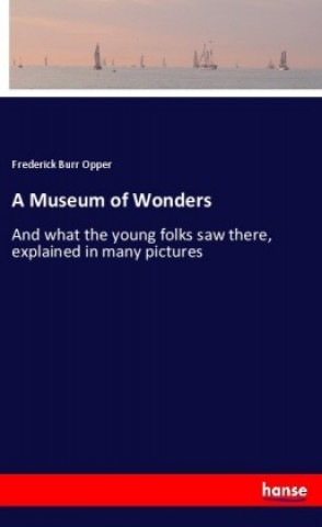 Könyv A Museum of Wonders Frederick Burr Opper