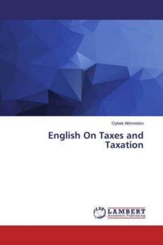 Książka English On Taxes and Taxation Oybek Akhmedov