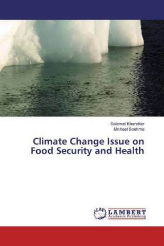 Carte Climate Change Issue on Food Security and Health Salamat Khandker