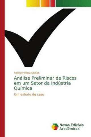 Kniha Analise Preliminar de Riscos em um Setor da Industria Quimica Rodrigo Villaca Santos