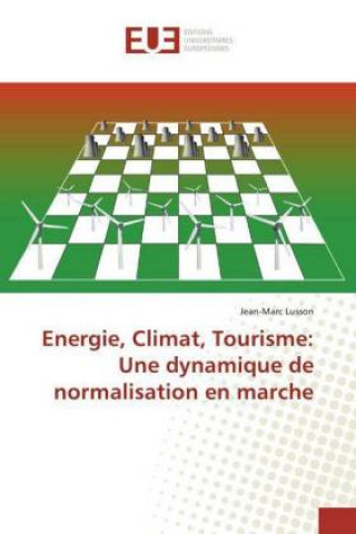 Carte Energie, Climat, Tourisme: Une dynamique de normalisation en marche Jean-Marc Lusson